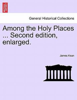 Paperback Among the Holy Places ... Second Edition, Enlarged. Book