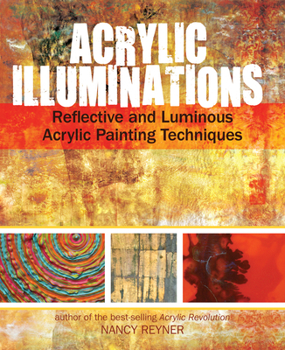 Spiral-bound Acrylic Illuminations: Reflective and Luminous Acrylic Painting Techniques Book