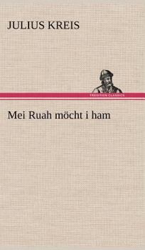 Hardcover Mei Ruah Mocht I Ham [German] Book
