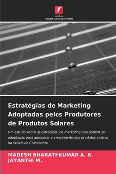 Estratégias de Marketing Adoptadas pelos Produtores de Produtos Solares (Portuguese Edition)