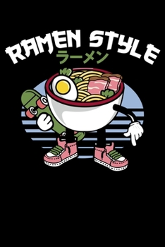 Ramen Style: Japanese Noodle Lover, Skater Style Ramen Lined Notebook Journal Diary 6x9