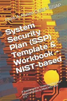 Paperback System Security Plan (SSP) Template & Workbook - NIST-based: A Supplement to Blueprint: Understanding Your Responsibilities to Meet NIST 800-171 Book