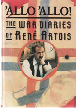 Hardcover ' Allo, 'allo!: The War Diaries of Rene Artois Book