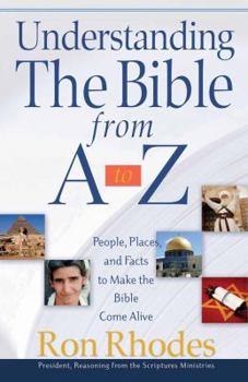 Paperback Understanding the Bible from A to Z: People, Places, and Facts to Make the Bible Come Alive Book