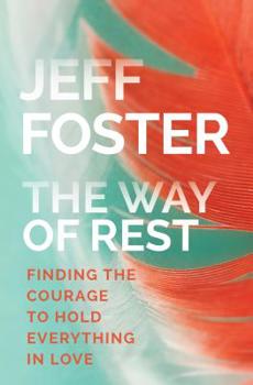 Paperback The Way of Rest: Finding the Courage to Hold Everything in Love Book