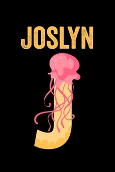 Paperback Joslyn: Journal (Diary, Notebook) Personalized Custom Name Alphabet Jellyfish Birthday Gift for Girls Book