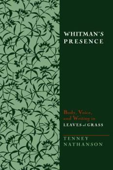 Paperback Whitman's Presence: Body, Voice, and Writing in Leaves of Grass Book
