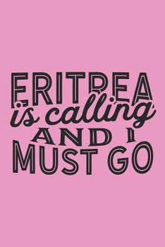 Eritrea Is Calling And I Must Go