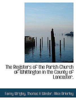 Paperback The Registers of the Parish Church of Whittington in the County of Lancaster. [Large Print] Book
