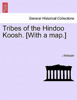 Paperback Tribes of the Hindoo Koosh. [With a Map.] Book