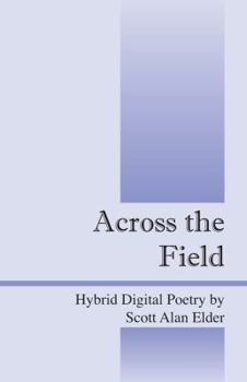 Paperback Across the Field: Hybrid Digital Poetry by Book