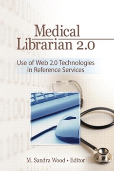 Paperback Medical Librarian 2.0: Use of Web 2.0 Technologies in Reference Servics Book