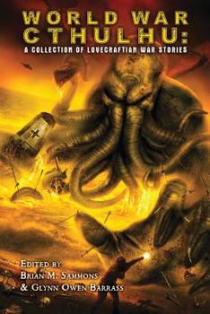 Paperback World War Cthulhu: A Collection of Lovecraftian War Stories Book