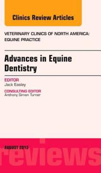 Hardcover Advances in Equine Dentistry, an Issue of Veterinary Clinics: Equine Practice: Volume 29-2 Book