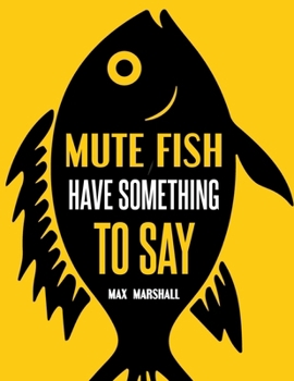 Paperback Mute Fish Have Something to Say Book