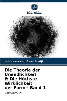 Paperback Die Theorie der Unendlichkeit & Die Höchste Wirklichkeit der Form - Band 1 [German] Book