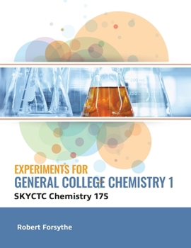 Experiments for General College Chemistry 1 (SKYCTC Chemistry 175)
