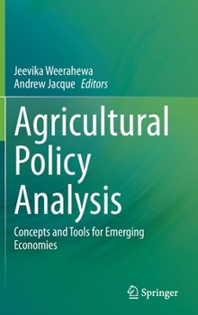 Hardcover Agricultural Policy Analysis: Concepts and Tools for Emerging Economies Book