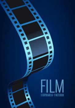 Storyboard Notebook: Film Notebook & Journal,16:9 - 4 Panels with Narration Lines for Storyboard Sketchbook ideal for filmmakers, advertise