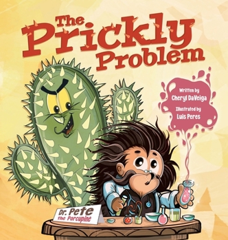 Hardcover The Prickly Problem: Dr. Pete the Porcupine Book