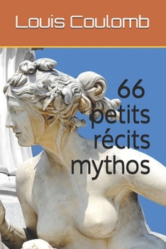 Paperback 66 petits récits mythos [French] Book