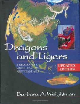 Hardcover Dragons and Tigers: A Geography of South, East, and Southeast Asia, Updated Edition Book