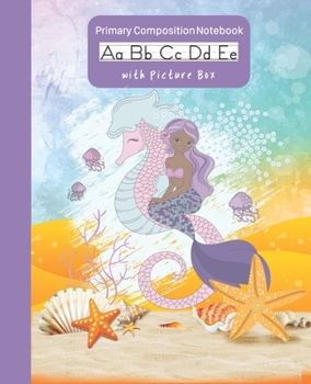 Paperback Mermaid Primary Composition Notebook With Picture Box: Handwriting Practice Paper Dashed Midline Draw and Write Picture Frame Story Space At Top Child Book