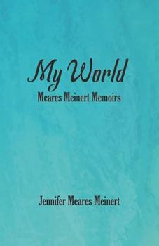 Paperback My World: Meares Meinert Memoirs Book