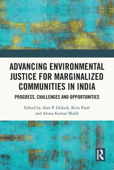 Paperback Advancing Environmental Justice for Marginalized Communities in India: Progress, Challenges and Opportunities Book
