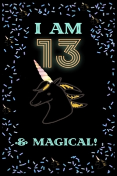 Paperback Unicorn I Am13 Notebook Birthday Gift: Lined Notebook / Journal Gift, 120 Pages, 6x9, Soft Cover, Matte Finish Book