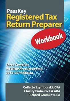 Paperback PassKey Registered Tax Return Preparer Workbook: Three Complete IRS RTRP Practice Exams, 2013-2014 Edition Book