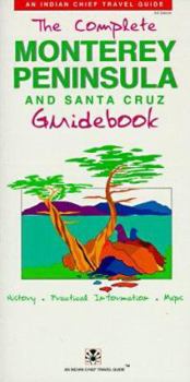 Paperback The Complete Monterey Peninsula and Santa Cruz Guidebook Book