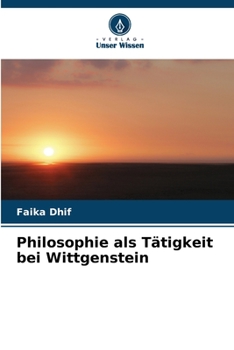 Paperback Philosophie als Tätigkeit bei Wittgenstein [German] Book