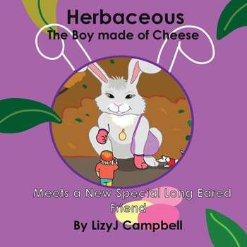 Paperback Herbaceous the Boy Made of Cheese Meets a New Long Eared Friend Book