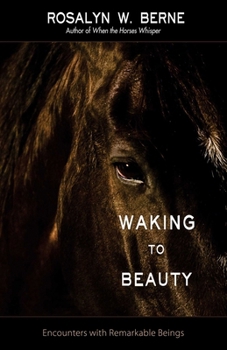 Paperback Waking to Beauty: Encounters with Remarkable Beings Book