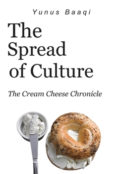 The Spread of Culture: The Cream Cheese Chronicle