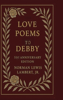 Love Poems for Debby: 51st Anniversary Edition