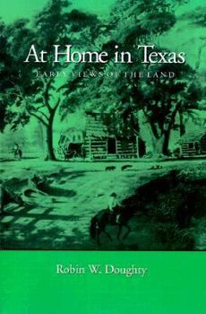 Paperback At Home in Texas: Early Views of the Land Book