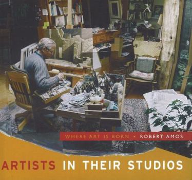 Hardcover Artists in Their Studios: Where Art Is Born Book