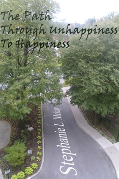 Paperback The Path Through Unhappiness To Happiness Book