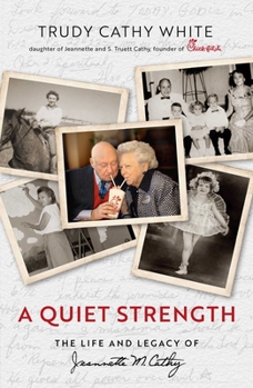 Hardcover A Quiet Strength: The Life and Legacy of Jeannette M. Cathy Book