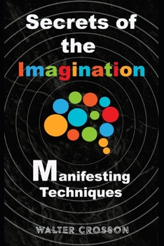 Paperback Secrets of the Imagination: Manifesting Techniques Book