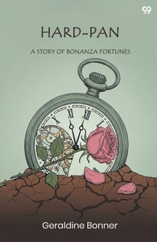 Hard-Pan A Story Of Bonanza Fortunes