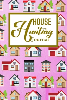 House Hunting Journal: House Hunting Journal Realtor First Time New Buying Buyer Purchasing Home