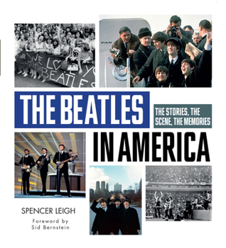 Hardcover The Beatles in America: The Stories, the Scene, the Memories Book