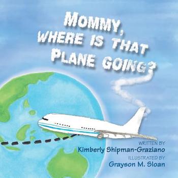 Paperback Mommy, Where Is That Plane Going? Book