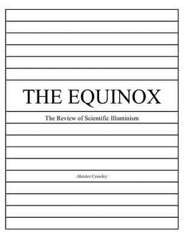 The Equinox, Vol. 1, No. 1: The Review of Scientific Illuminism - Book #1.01 of the Equinox