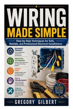 Paperback Wiring Made Simple: Step-by-Step Techniques for Safe, Reliable, and Professional Electrical Installations Book
