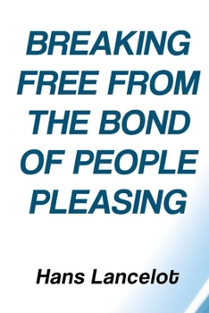 Paperback Breaking Free From the Bond of People Pleasing Book