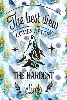 Paperback My Sermon Notes Journal: The Best View Comes After The Hardest Climb - 100 Days to Record, Remember, and Reflect - Scripture Notebook - Prayer Book